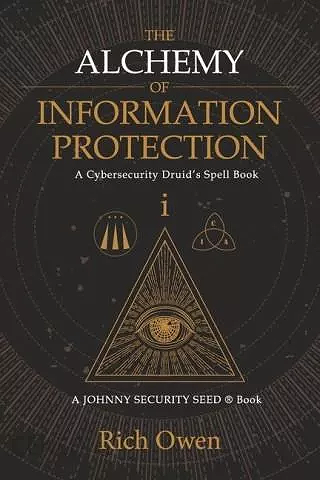 Book cover of The Alchemy of Information Protection